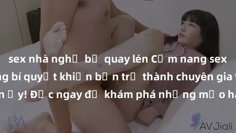 sex nhà nghỉ bị quay lén Cẩm nang sex không che: Những bí quyết khiến bạn trở thành chuyên gia trong chuyện ấy! Đọc ngay để khám phá những mẹo hay và bí quyết tình dục không che.