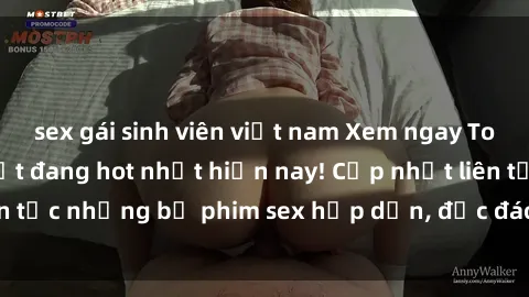 sex gái sinh viên việt nam Xem ngay Top phim sex mới nhất đang hot nhất hiện nay! Cập nhật liên tục những bộ phim sex hấp dẫn, độc đáo và đầy kích thích.