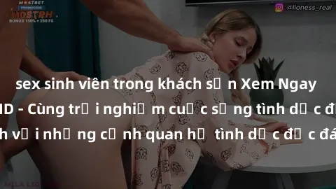 sex sinh viên trong khách sạn Xem Ngay Sex  Vietsub Full HD - Cùng trải nghiệm cuộc sống tình dục đầy kích thích với những cảnh quan hệ tình dục độc đáo và mãnh liệt trong bộ phim này!